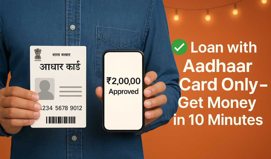 🧾 “Loan with Aadhaar Card Only – Get Money in 10 Minutes”